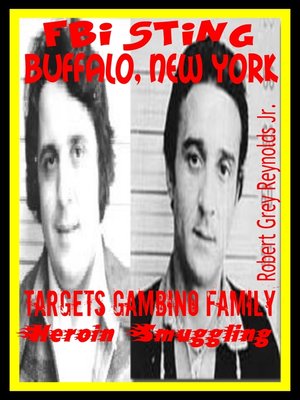 cover image of FBI Sting Buffalo, New York Targets Gambino Family Heroin Smuggling